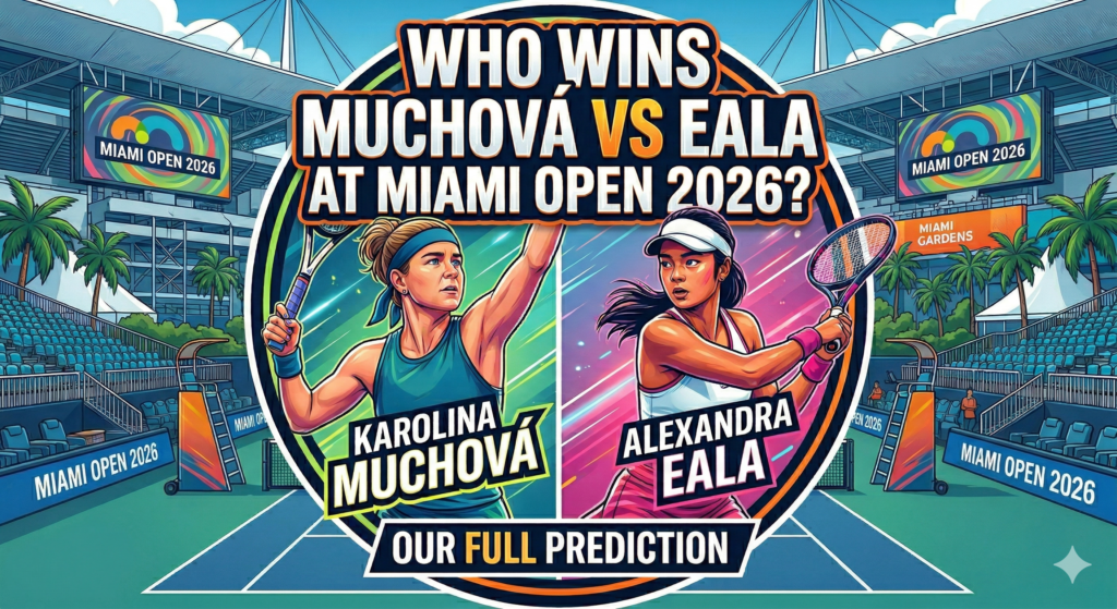 Who Wins Karolina Muchova vs Eala at Miami Open 2026