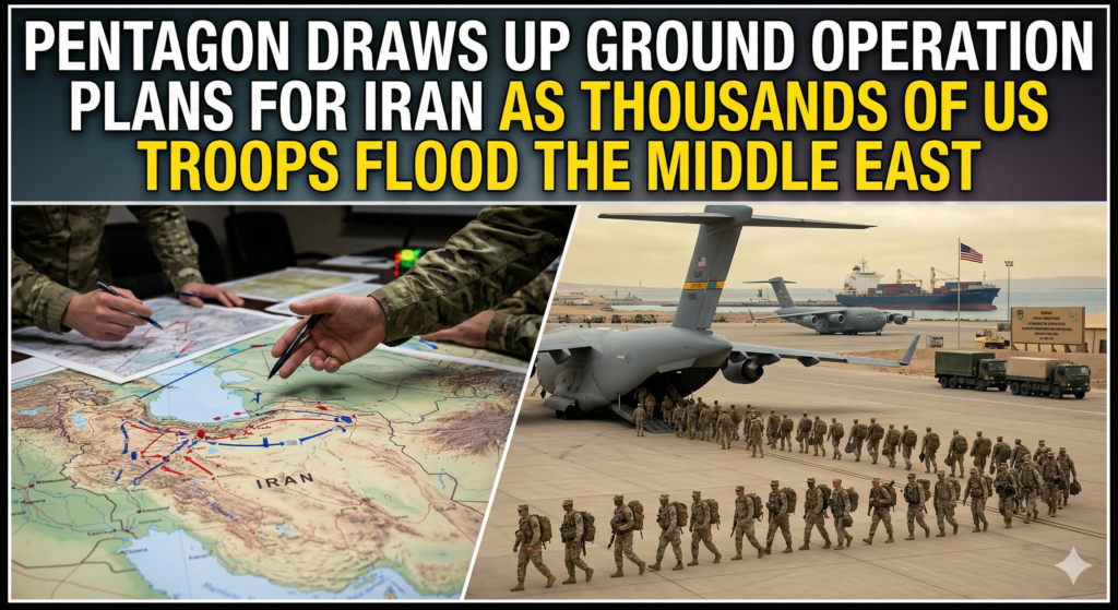 Pentagon Draws Up Ground Operation Plans for Iran as Thousands of US Troops Flood the Middle East